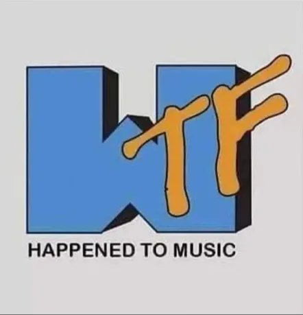 I remember a time when there was some music in MTV.