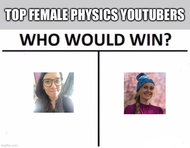 Top Female Physics Youtubers (Sorry, pals, you have to pick 