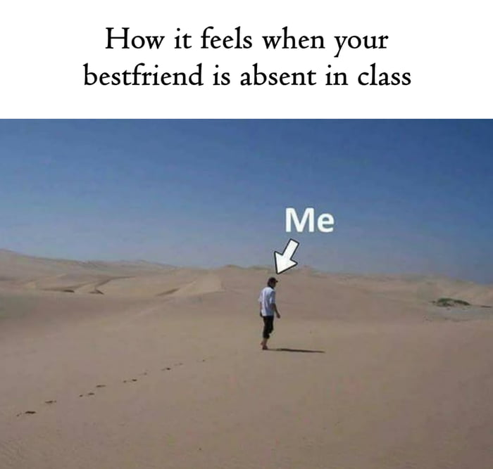 When your best friend is absent. Image